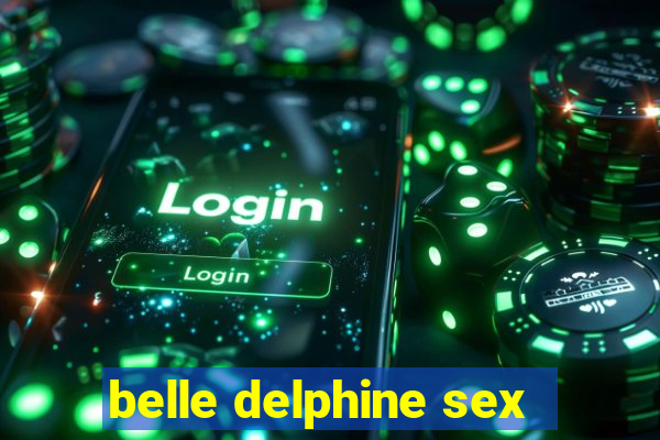 belle delphine sex